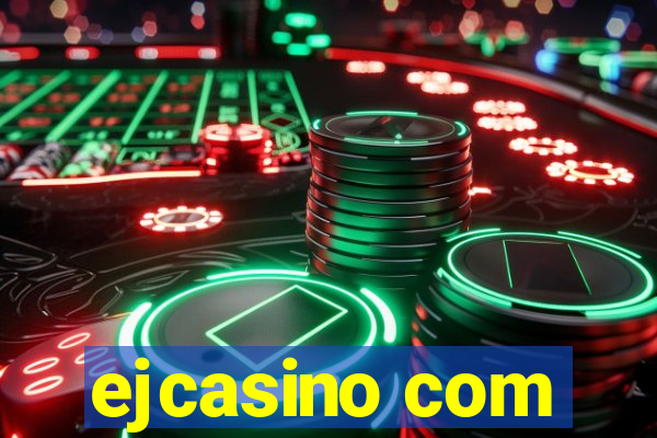 ejcasino com